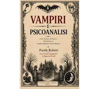 Vampiri e Psicoanalisi: Una fiaba gotica, ipnotica e comicamente disturbata (con ironico disappunto di Sigmund Freud)