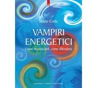 Vampiri energetici. Come riconoscerli, come difendersi