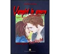 Vampiri in amore. Dinamica dei sentimenti nella saga di Twilight