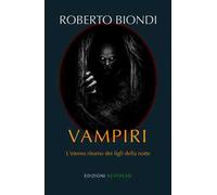 Vampiri. L'eterno ritorno dei figli della notte