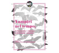 Vampiri nel tempo. Letteratura, cinema, televisione, musica [Paperback] Lino, Mi