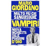 Vampiri. Nuova inchiesta sulle pensioni d'oro