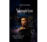 Vampirism: Creatures Of The Night Vol.2