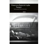Vampyr. Storia naturale della resurrezione - De Ceglia Francesco Paolo