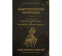 Vampyroteuthis Infernalis: A Treatise, With a Report by the Institut Scientifique de Recherche Paranaturaliste