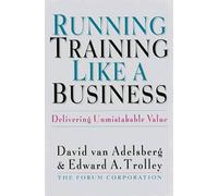 VAN ADELSBERG Running Training Like a Business: Delivering Un (Copertina rigida)