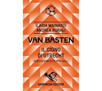 Van Basten. Il cigno di Utrecht