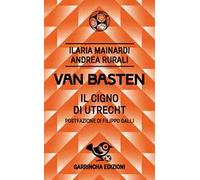 Van Basten. Il cigno di Utrecht