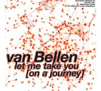 Van Bellen - Let Me Take You (on A Journey)
