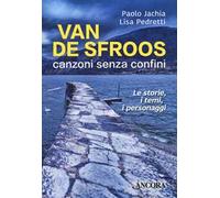 Van de Sfroos, canzoni senza confini. Le storie, i temi, i personaggi