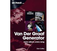 Van der Graaf Generator On Track: Every Album, Every Song