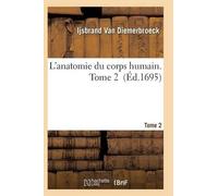 Van Diemerbroeck-I L'Anatomie Du Corps Humain. Tome 2 (Tascabile) Sciences