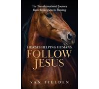 Van Fielden Horses Helping Humans Follow Jesus (Tascabile)