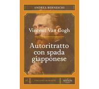 Van Gogh. Autoritratto con spada giapponese