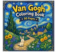 Van Gogh Coloring Book: 50 Relaxing Coloring Pages Inspired by Van Gogh's Artistic: Beautiful Countryside, Starry Skies, Sunflowers, Villages, and ... Book for Adults, Teens, and Art Lovers