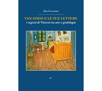Van Gogh e le sue lettere. I segreti di Vincent tra arte e grafologia