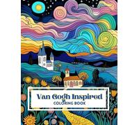 Van Gogh Inspired Coloring Book: 75 Van Gogh Inspired Illustrations For Adults and Children who love to color beginner and advanced coloring book for pencils and markers