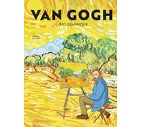 Van Gogh: La bio graphique