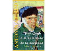 VAN GOGH: O EL SUICIDADO DE LA SOCIEDAD