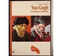 Van Gogh. Tra antico e moderno. Ediz. illustrata