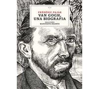 Van Gogh, una biografia. Dalla serie Manifesto incerto