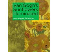 Van Gogh's Sunflowers Illuminated: Art Meets Science