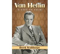 Van Heflin: A Life in Film