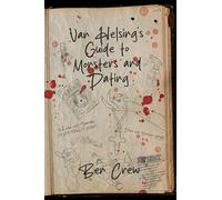 Van Helsing’s Guide to Monsters and Dating