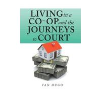 Van Hugo Living in a Co-Op and the Journeys to Court (Tascabile)