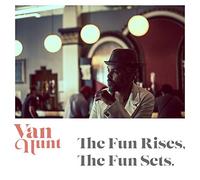 Van Hunt - Fun Rises The Fun Sets