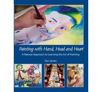 Van James Painting with Hand, Head and Heart (Tascabile)