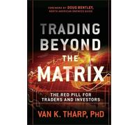 Van K. Tharp Trading Beyond the Matrix (Copertina rigida)