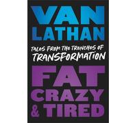 Van Lathan Fat, Crazy, and Tired (Copertina rigida)