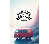 VAN LIFE, BEST LIFE: a journal to record and plan your travels