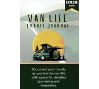 Van Life Journal: A Travel Log and Adventure Memory Book for Camper Van, RV Living, and Road Trips - Space for 25 Destination Entries