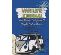 Van Life Journal: Blank Lined Notebook for Nomads, Campers & Off-Grid Dreamers
