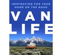 Van Life [Lingua Inglese]: Inspiration for Your Home on the Road