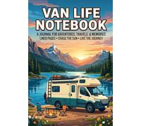 Van Life Notebook: Adventure Journal for Van Lifers, Road Trip Notes, Camper Travel Memories