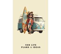 Van Life Plans & Ideas Notebook : 120 page A5 Lined notebook to store your travel ideas & notes