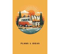Van Life Plans & Ideas Notebook : 120 page A5 Lined notebook to store your travel ideas & notes