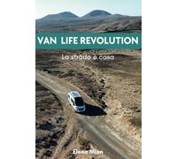 Van Life Revolution: La strada è casa