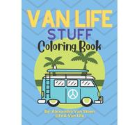 Van Life Stuff Coloring Book for Adults: Stress Relief for Outdoorsy Folks