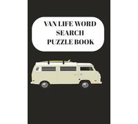 Van Life Word Search Puzzle Book: Word searches with easy to read print all about Van Life and more. 6X9 inches, over 100 puzzles with solutions provided.