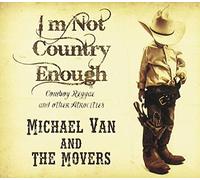 Van, Michael/ Movers - I'm Not Country Enough