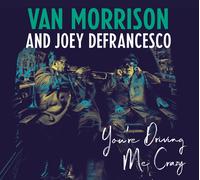 Van Morrison and Joey DeFrancesco You're Driving Me Crazy (CD) Album