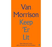 Van Morrison – Keep 'Er Lit: New Selected Lyrics – Copertina rigida