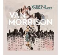 Van Morrison - Whats It Gonna Take?