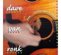 Van Ronk, Dave - From.. . Another Time & Place
