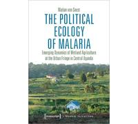 Van Soest, Mati The Political Ecology of Malaria - Emerging Dynamics (Tascabile)
