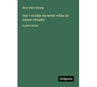 Van 't viooltje dat weten wilde; En andere verhalen: in grote letters